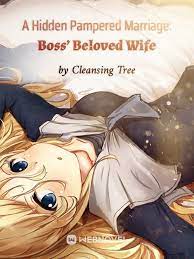 A Hidden Pampered Marriage: Boss’ Beloved Wife