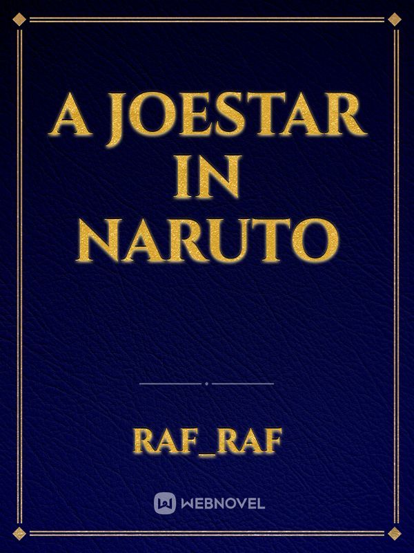 A Joestar in Naruto