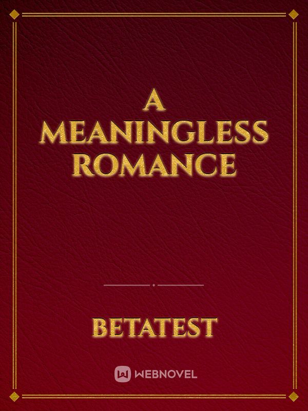 A meaningless romance