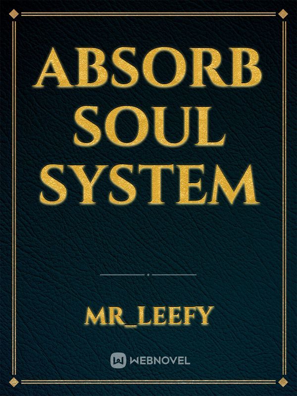 Absorb Soul System