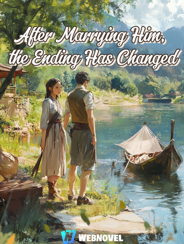 After Marrying Him, the Ending Has Changed