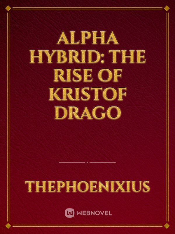 ALPHA HYBRID: THE RISE OF KRISTOF DRAGO