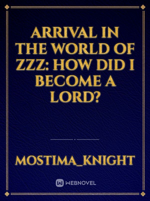 Arrival in the world of ZZZ: How did I become a Lord?