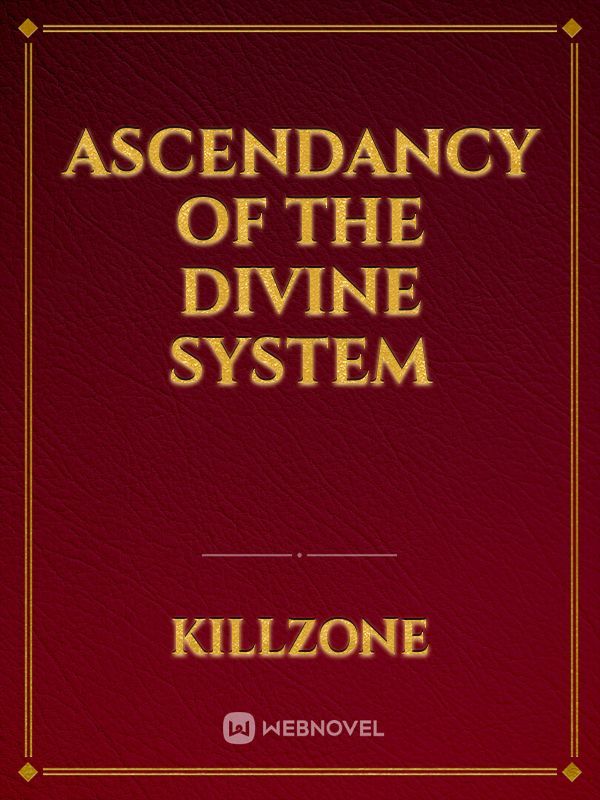 Ascendancy of the Divine System