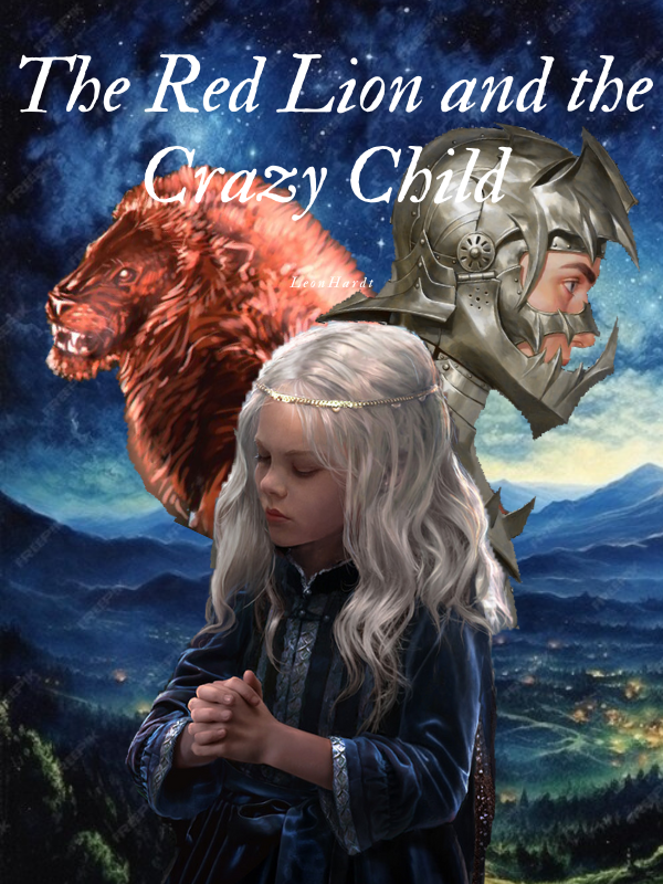 ASOIAF: The Red Lion and the Crazy Child