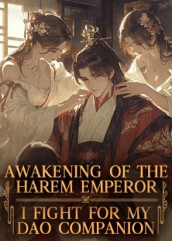 Awakening of the Harem Emperor: I Fight for My Dao Companion