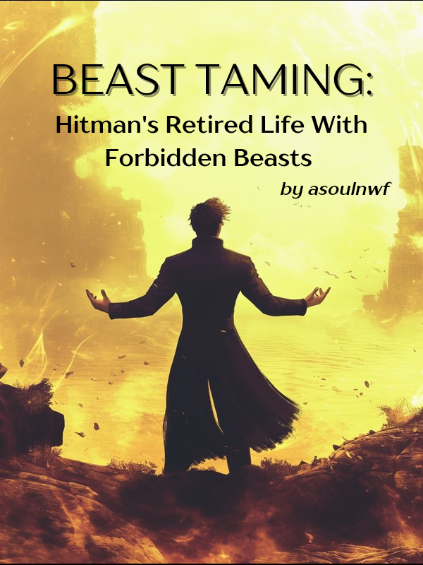 Beast Taming: Hitman's Retired Life With Forbidden Beasts