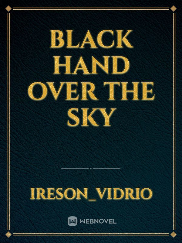 Black Hand Over the Sky