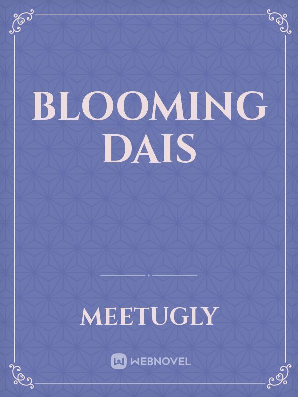 Blooming Dais