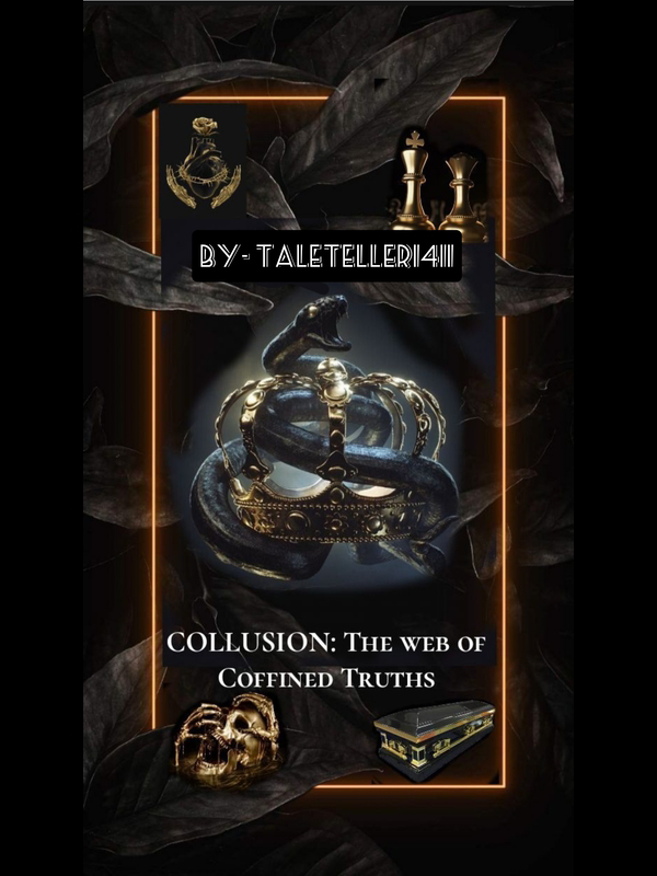 COLLUSION: THE WEB OF COFFINED TRUTHS (PART1)