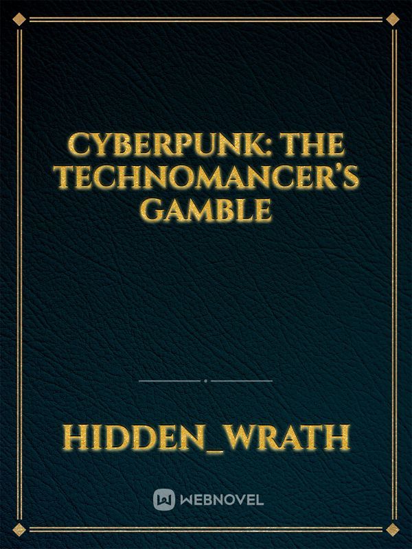 CYBERPUNK: The Technomancer’s Gamble