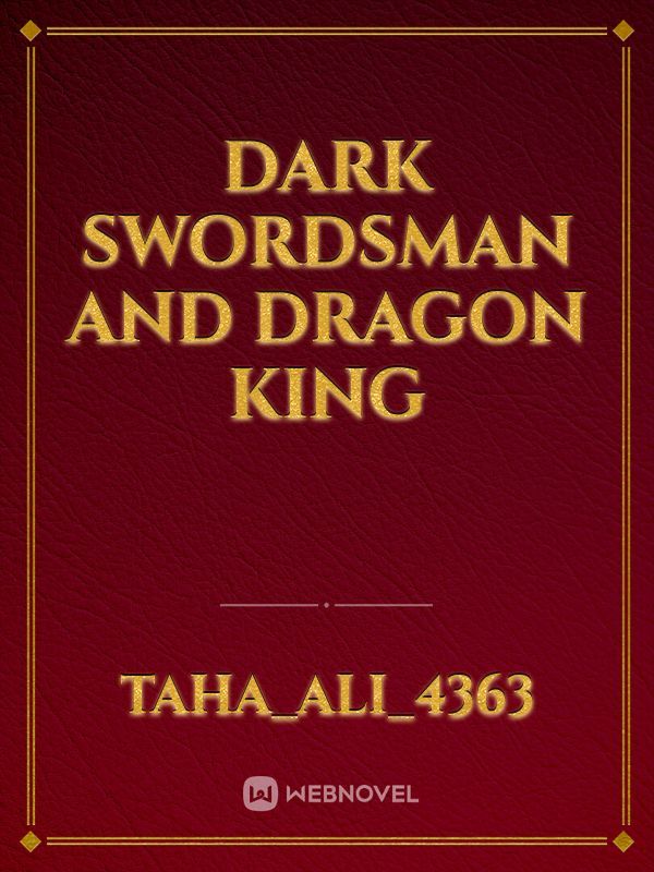 Dark Swordsman and Dragon King