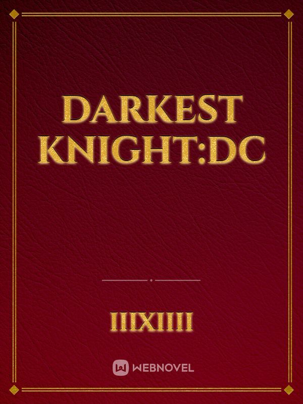 Darkest Knight:DC