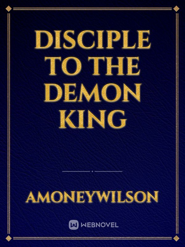 Disciple to The Demon King