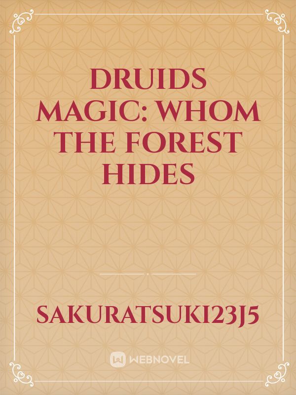 Druids Magic: Whom the forest hides