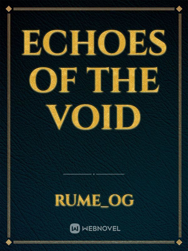 ECHOES OF THE VOID