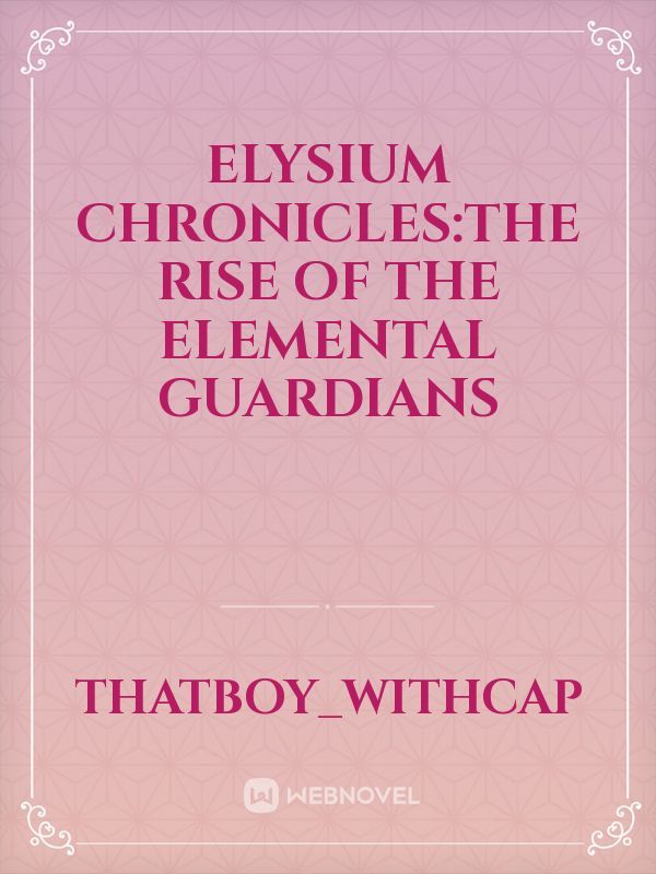Elysium Chronicles:The Rise of the Elemental Guardians