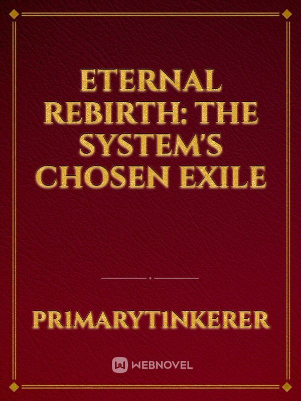 Eternal Rebirth: The System's Chosen Exile