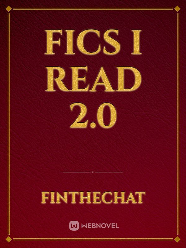 Fics I Read 2.0