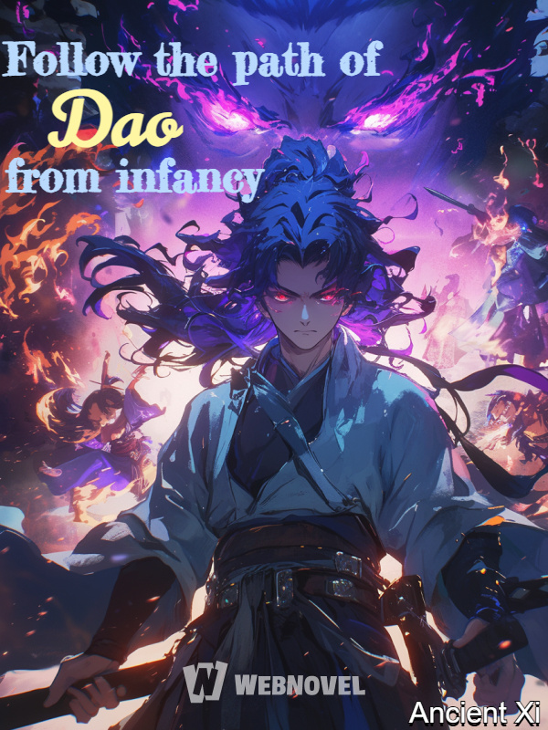 Follow the path of Dao from infancy