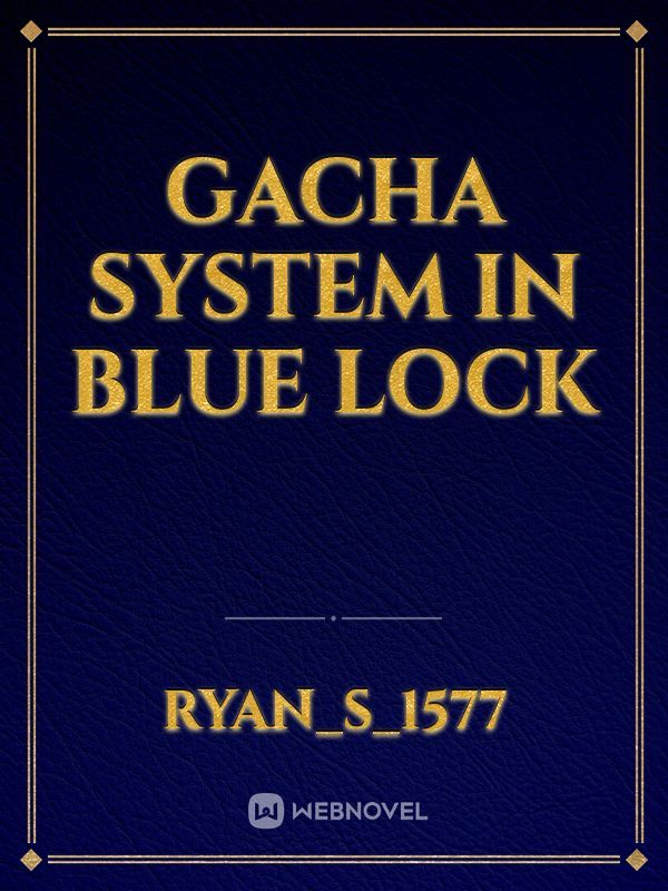 Gacha System in BLUE LOCK