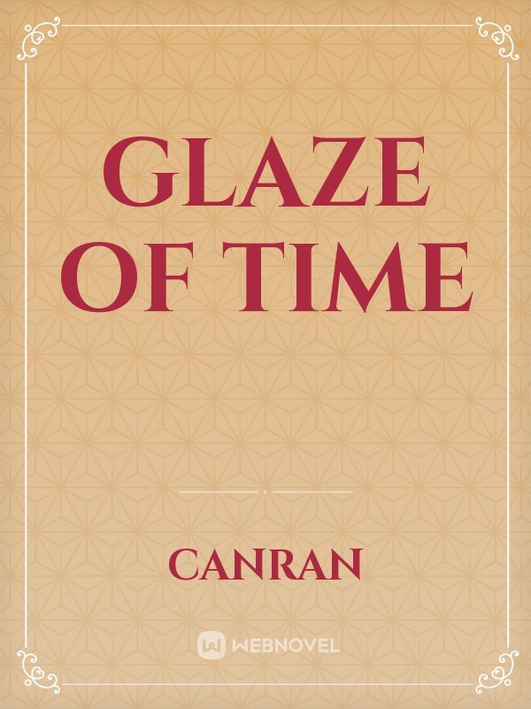 Glaze of Time