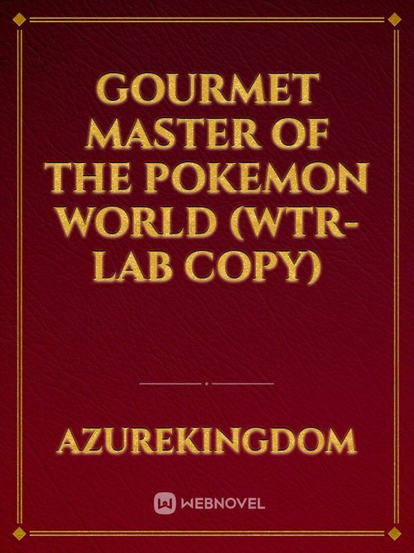 Gourmet Master of the Pokemon world (WTR-lab Copy)