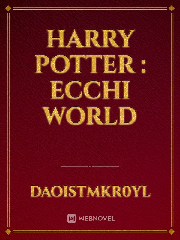 Harry Potter : Ecchi World