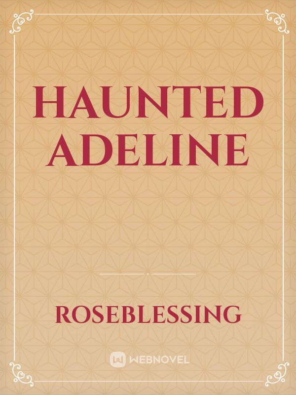 Haunted Adeline