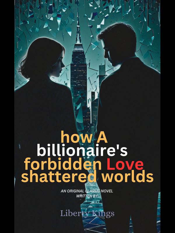 How A Billionaire's Forbidden Love Shattered Worlds