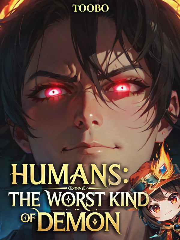 Humans: The Worst Kind Of Demon