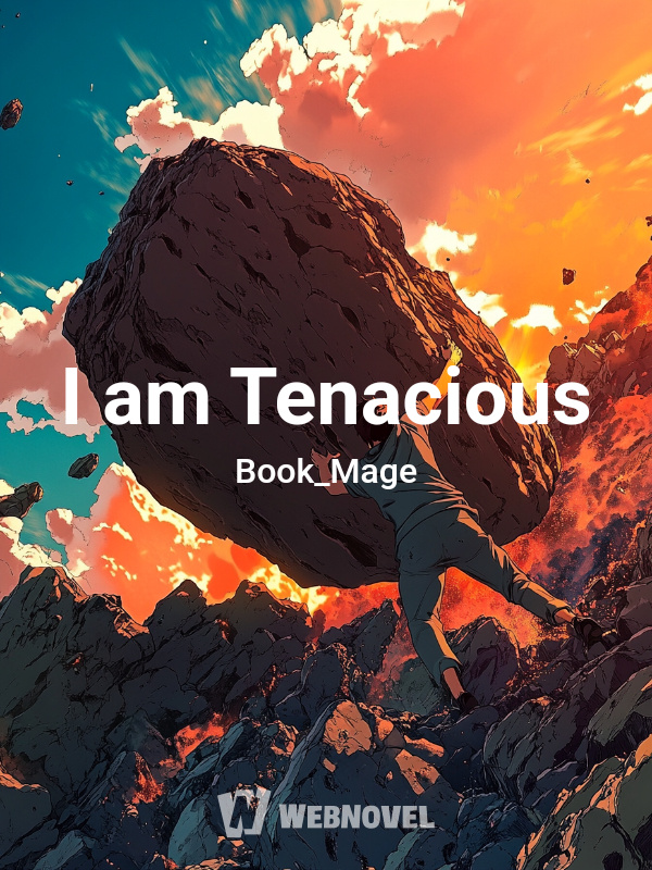 I am Tenacious