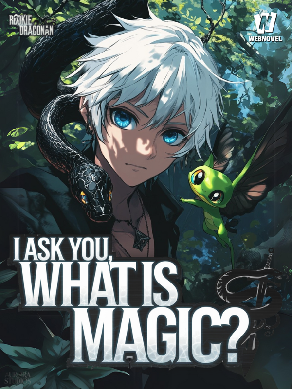 I Ask You, What Is Magic?