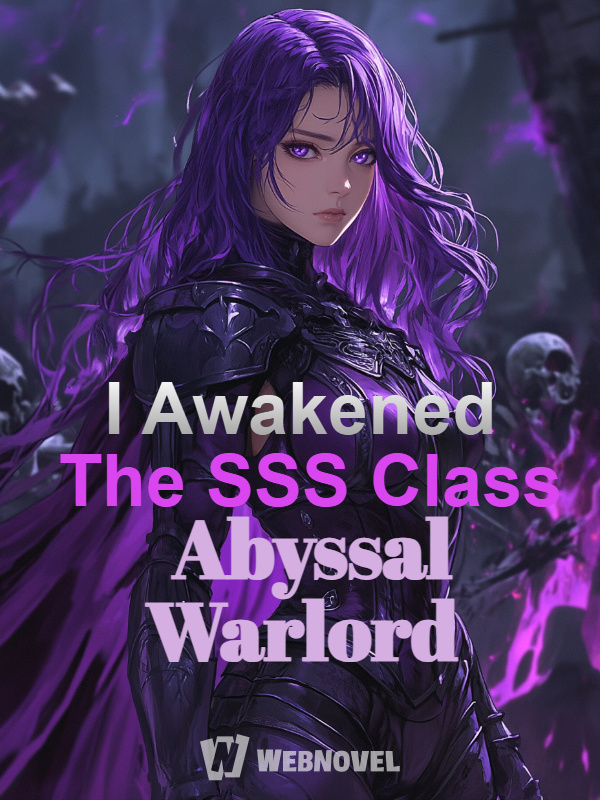 I Awakened The SSS Class Abyssal Warlord