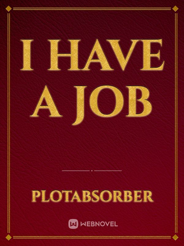 I Have a Job