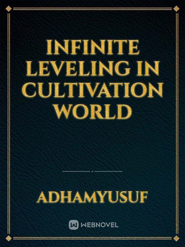 Infinite leveling in cultivation world