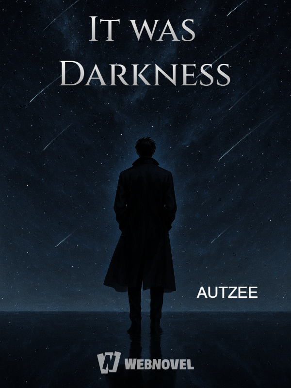 It was Darkness