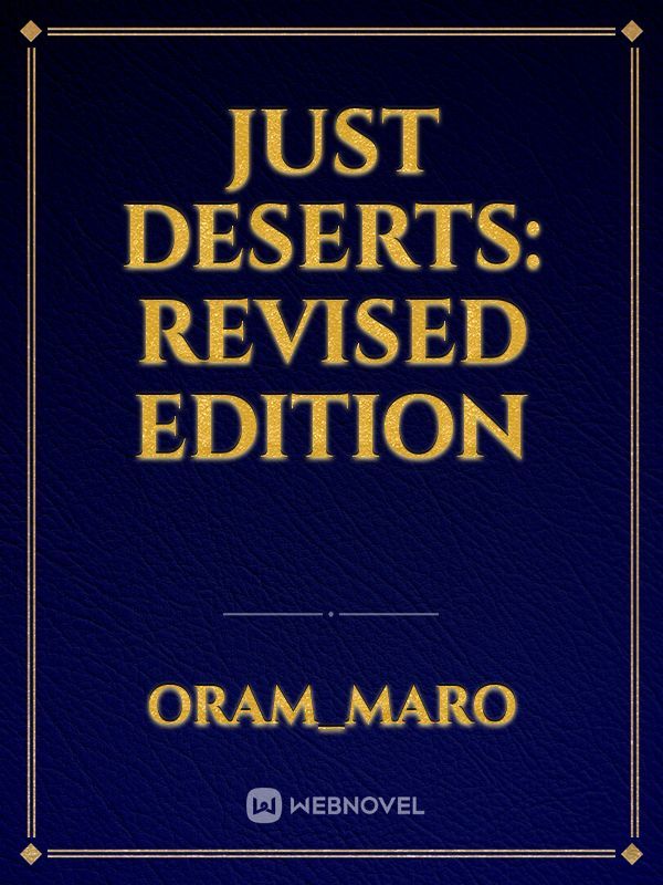 Just deserts: Revised edition