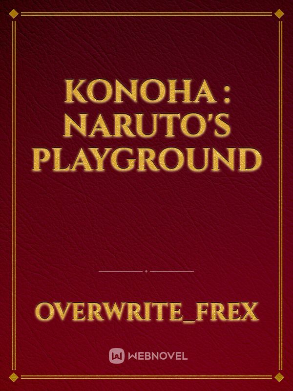 Konoha : Naruto's playground