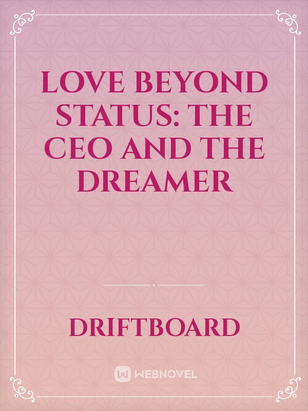 Love Beyond Status: The CEO and the Dreamer