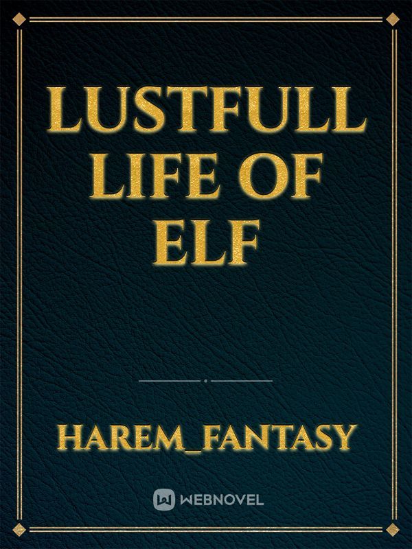 Lustfull Life of elf