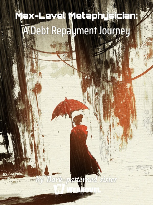 Max-Level Metaphysician: A Debt Repayment Journey