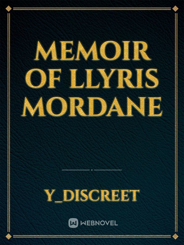 Memoir of Llyris mordane