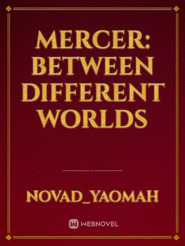 Mercer: Between Different Worlds