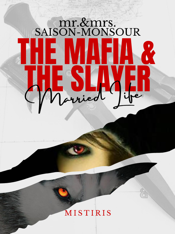 Mr. & Mrs. Saison-Monsour: The Mafia & The Slayer Married Life