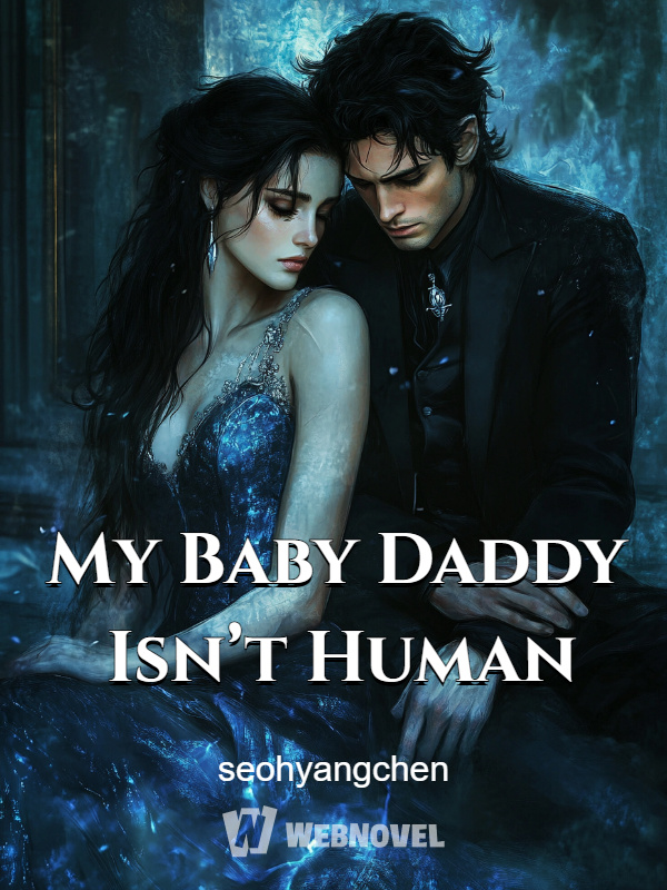 My Baby Daddy Isn’t Human