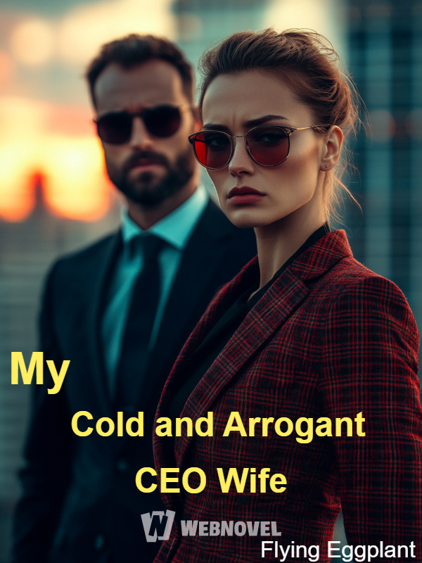 My Cold and Arrogant CEO Wife