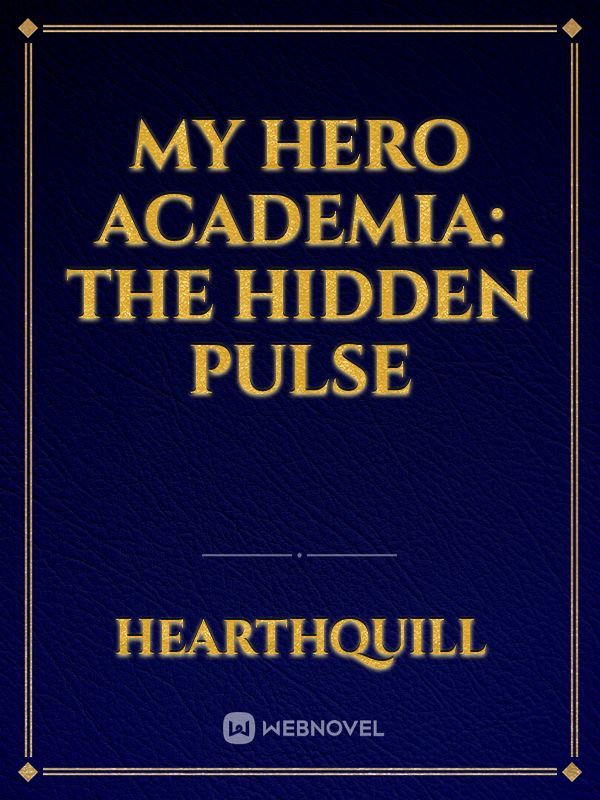 My Hero Academia: The Hidden Pulse