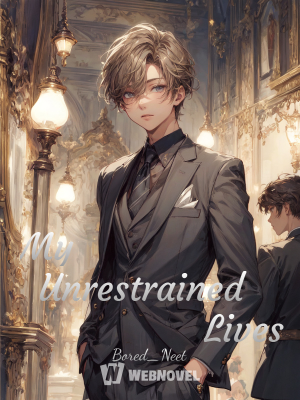 My Unrestrained Lives