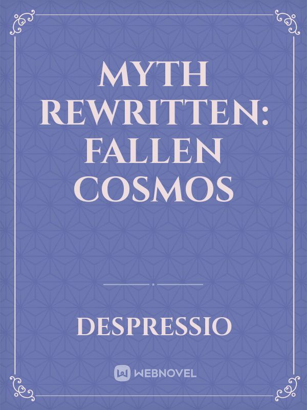 Myth Rewritten: Fallen Cosmos